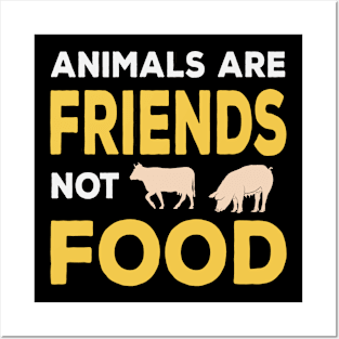 Animals Are Friends Not Food -Vegan Posters and Art